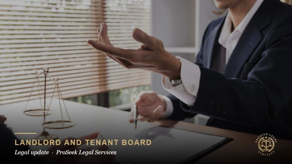 Landlord and Tenant Board legal update from ProSeek Legal Services