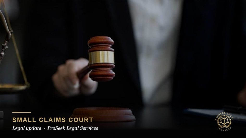 Small Claims Court legal update from ProSeek Legal Services